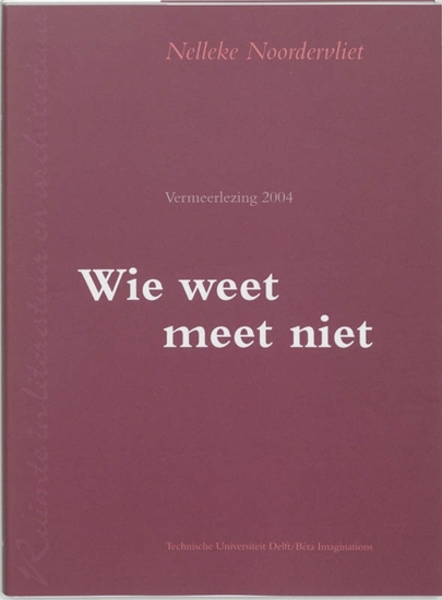 Afbeelding van Techne Wie weet, meet niet