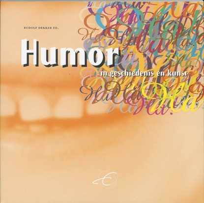 Afbeeldingen van Publikaties van de Faculteit der Historische en Kunstwetenschappen Humor in geschiedenis en kunst