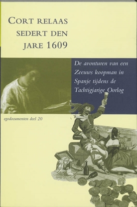 Afbeeldingen van Egodocumenten Cort relaas sedert den jare 1609