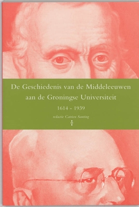 Afbeeldingen van De geschiedenis van de middeleeuwen aan de Groningse Universiteit 1614-1939