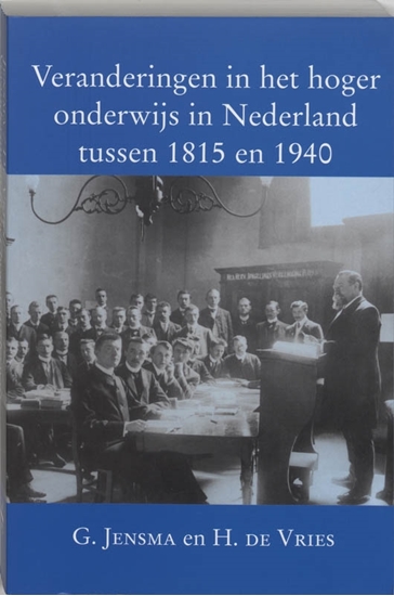 Afbeelding van Veranderingen in het hoger onderwijs in Nederland tussen 1815 en 1940
