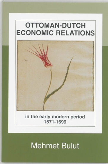 Afbeelding van N.W. Posthumus reeks Ottoman-Dutch economic relations