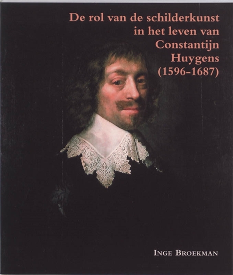 Afbeelding van Zeven Provincien reeks De rol van schilderkunst in het leven van Constantijn Huygens (1596-1687)