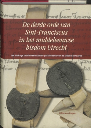 Afbeeldingen van Middeleeuwse studies en bronnen De derde orde van Sint-Franciscus in het middeleeuwse bisdom Utrecht