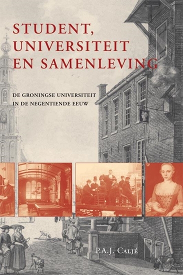 Afbeelding van Studies over de Geschiedenis van de Groningse Universiteit Student, universiteit en samenleving