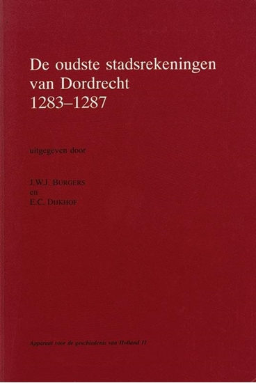 Afbeelding van Apparaat voor de geschiedenis van Holland De oudste stadsrekeningen van Dordrecht 1283-1287