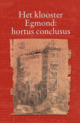 Afbeeldingen van Egmondse studien Het klooster Egmond : hortus conclusus