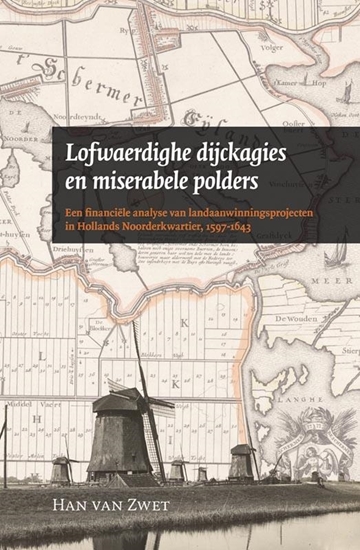 Afbeelding van Amsterdamse Historische Reeks Grote Serie Lofwaerdighe dijckagies en miserabele polders