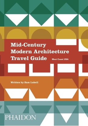 Afbeeldingen van Mid-Century Modern Architecture Travel Guide (West Coast USA)