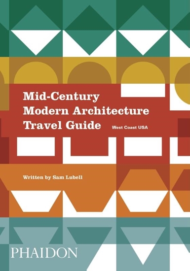 Afbeelding van Mid-Century Modern Architecture Travel Guide (West Coast USA)