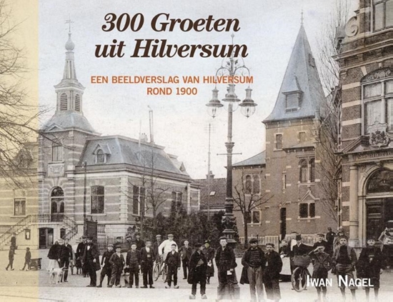 Afbeelding van 300 Groeten uit Hilversum