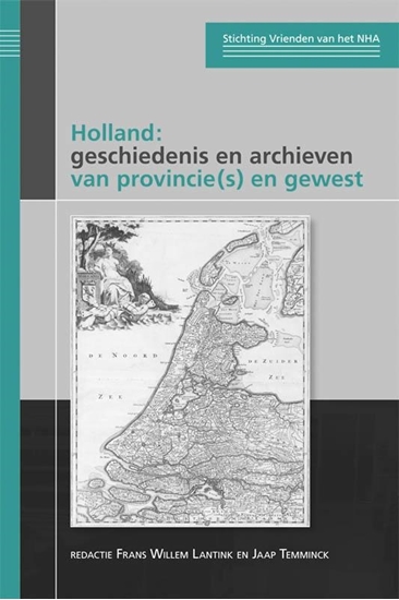 Afbeelding van Publicaties van de Stichting Vrienden van het Noord-Hollands Archief Holland: geschiedenis en archieven van provincie(s) en gewest