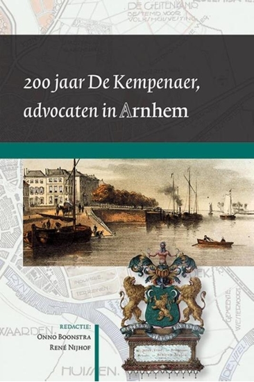 Afbeelding van Arnhemse Geschiedenissen 200 jaar De Kempenaer, advocaten in Arnhem
