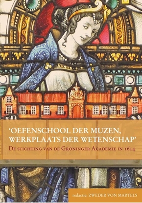Afbeeldingen van Studies over de Geschiedenis van de Groningse Universiteit Oefenschool der Muzen, werkplaats der wetenschap