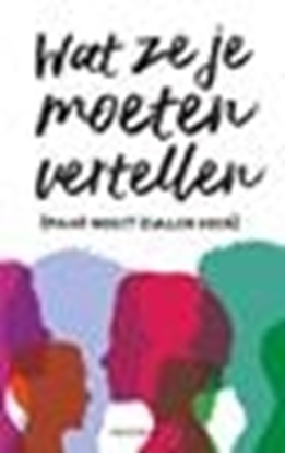 Afbeeldingen van Wat ze je moeten vertellen (maar nooit zullen doen)