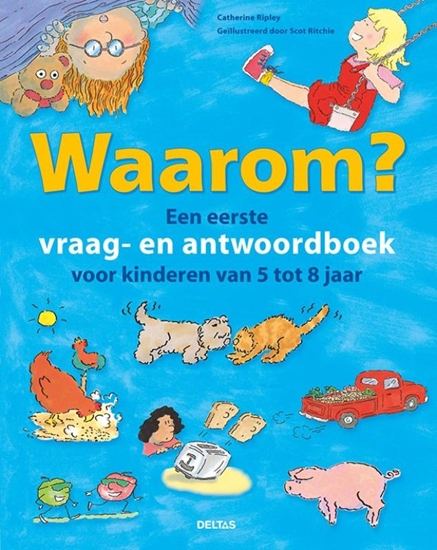 Afbeelding van Waarom? Een eerste vraag- en antwoordboek voor kinderen van 5 tot 8 jaar