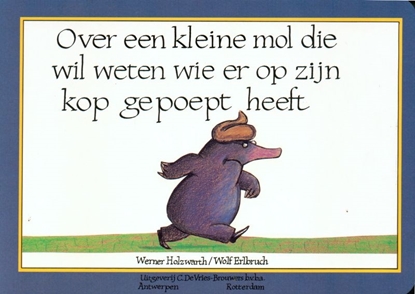 Afbeeldingen van Over een kleine mol die wil weten wie er op zijn kop gepoept heeft