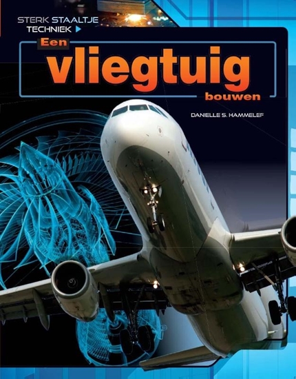 Afbeelding van Sterk Staaltje Techniek Een vliegtuig bouwen