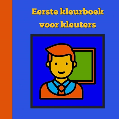 Afbeeldingen van Eerste kleurboek voor kleuters :: Naar het eerste leerjaar