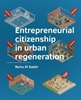 Afbeelding van A+BE Architecture and the Built Environment Entrepreneurial citizenship in urban regeneration
