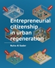 Afbeelding van A+BE Architecture and the Built Environment Entrepreneurial citizenship in urban regeneration
