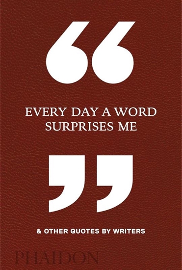 Afbeelding van Every Day a Word Surprises Me & Other Quotes by Writers