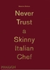 Afbeelding van Never Trust A Skinny Italian Chef