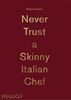 Afbeelding van Never Trust A Skinny Italian Chef
