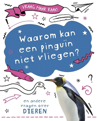 Afbeeldingen van Vraag maar raak! Waarom kan een pinguïn niet vliegen?