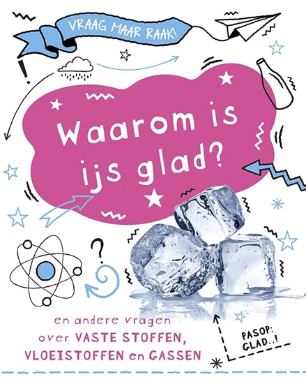 Afbeelding van Vraag maar raak! Waarom is ijs glad?
