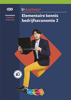 Afbeeldingen van In Business Elementaire kennis bedrijfseconomie 2 financieel niveau 3&4 Theorieboek