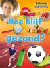 Afbeelding van science stap voor stap Hoe blijf je gezond?