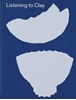 Afbeelding van Listening to Clay