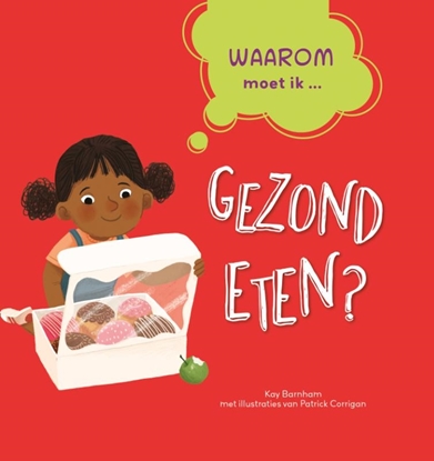 Afbeeldingen van WAAROM? Waarom moet ik gezond eten?