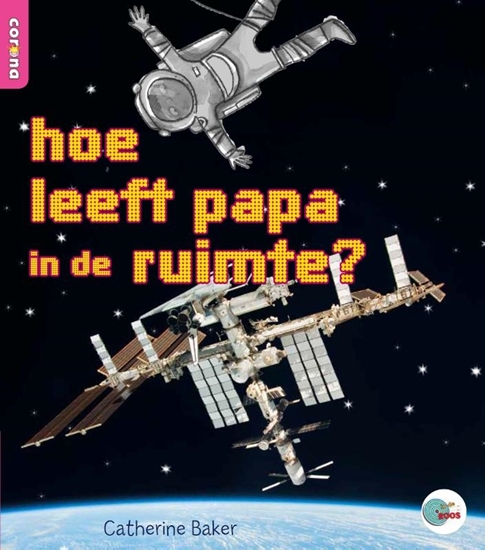 Afbeelding van In de ROOS hoe leeft papa in de ruimte?