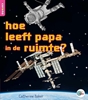 Afbeelding van In de ROOS hoe leeft papa in de ruimte?