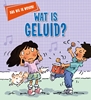 Afbeelding van Dat wil ik weten! Wat is geluid?