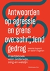 Afbeelding van Antwoorden op agressie en grensoverschrijdend gedrag