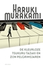 Afbeelding van De kleurloze Tsukuru Tazaki en zijn pelgrimsjaren
