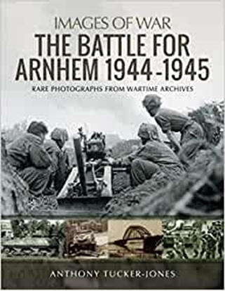 Afbeeldingen van The Battle for Arnhem 1944-1945