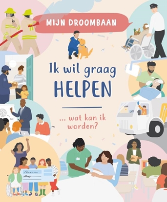 Afbeeldingen van Mijn droombaan Ik wil graag helpen