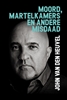 Afbeelding van Moord, martelkamers en andere misdaad