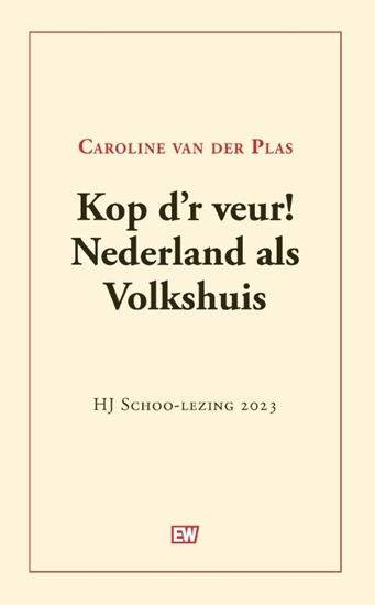 Afbeelding van Kop d'r veur! Nederland als Volkshuis