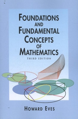 Afbeeldingen van Foundations and Fundamental Concepts of Mathematics