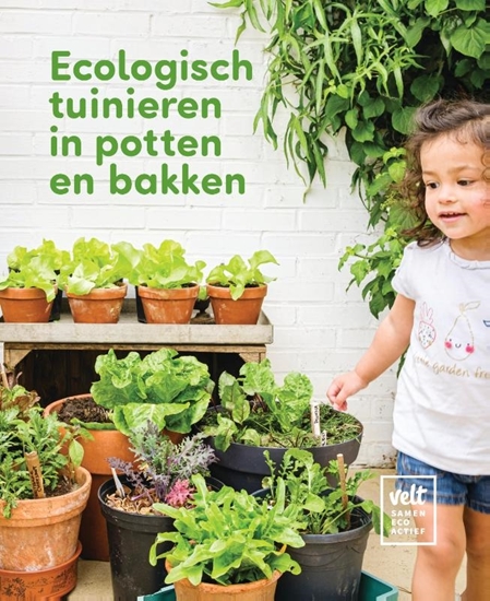Afbeelding van Ecologisch tuinieren in potten en bakken