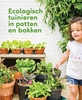 Afbeelding van Ecologisch tuinieren in potten en bakken