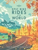 Afbeelding van Lonely Planet Epic series Lonely Planet Epic Bike Rides of the World
