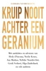 Afbeelding van Kruip nooit achter een geranium