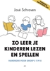 Afbeelding van Zo leer je kinderen lezen en spellen