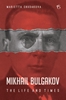 Afbeelding van Mikhail Bulgakov: The Life and Times